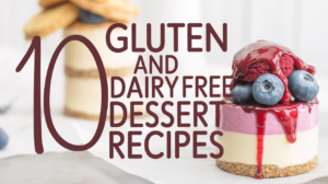 10 Gluten And Dairy Free Dessert Recipes - Featured
