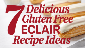 7 Delicious Gluten Free Eclair Recipe Ideas - Featured
