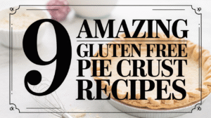 9 Amazing Gluten Free Pie Crust Recipes - Featured
