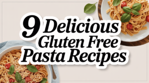 9 Delicious Gluten Free Pasta Recipes - Featured