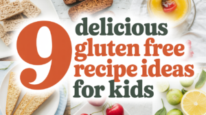 9 Delicious Gluten Free Recipe Ideas for Kids - Featured