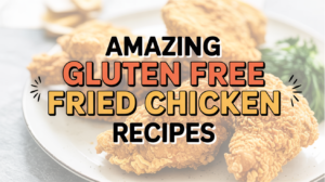 Amazing Gluten Free Fried Chicken Recipes - Featured