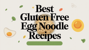Best Gluten Free Egg Noodle Recipes - Featured