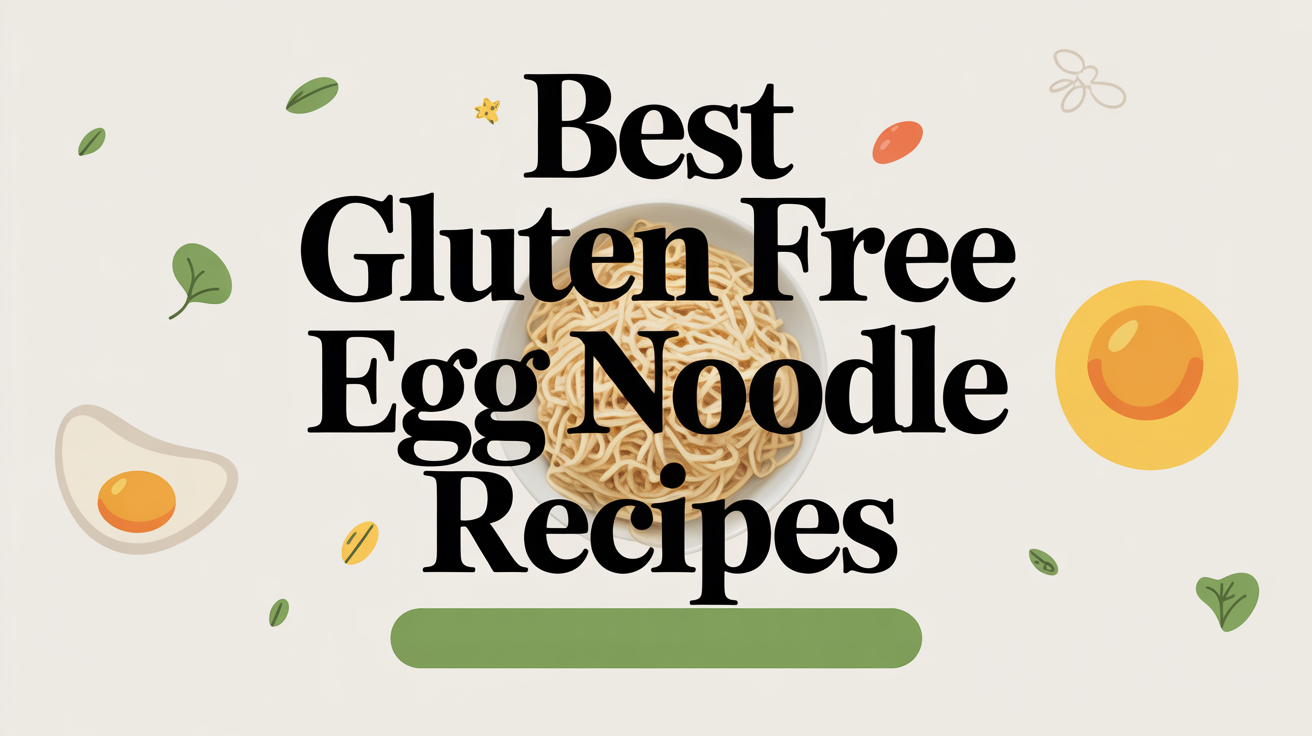 Best Gluten Free Egg Noodle Recipes - Featured