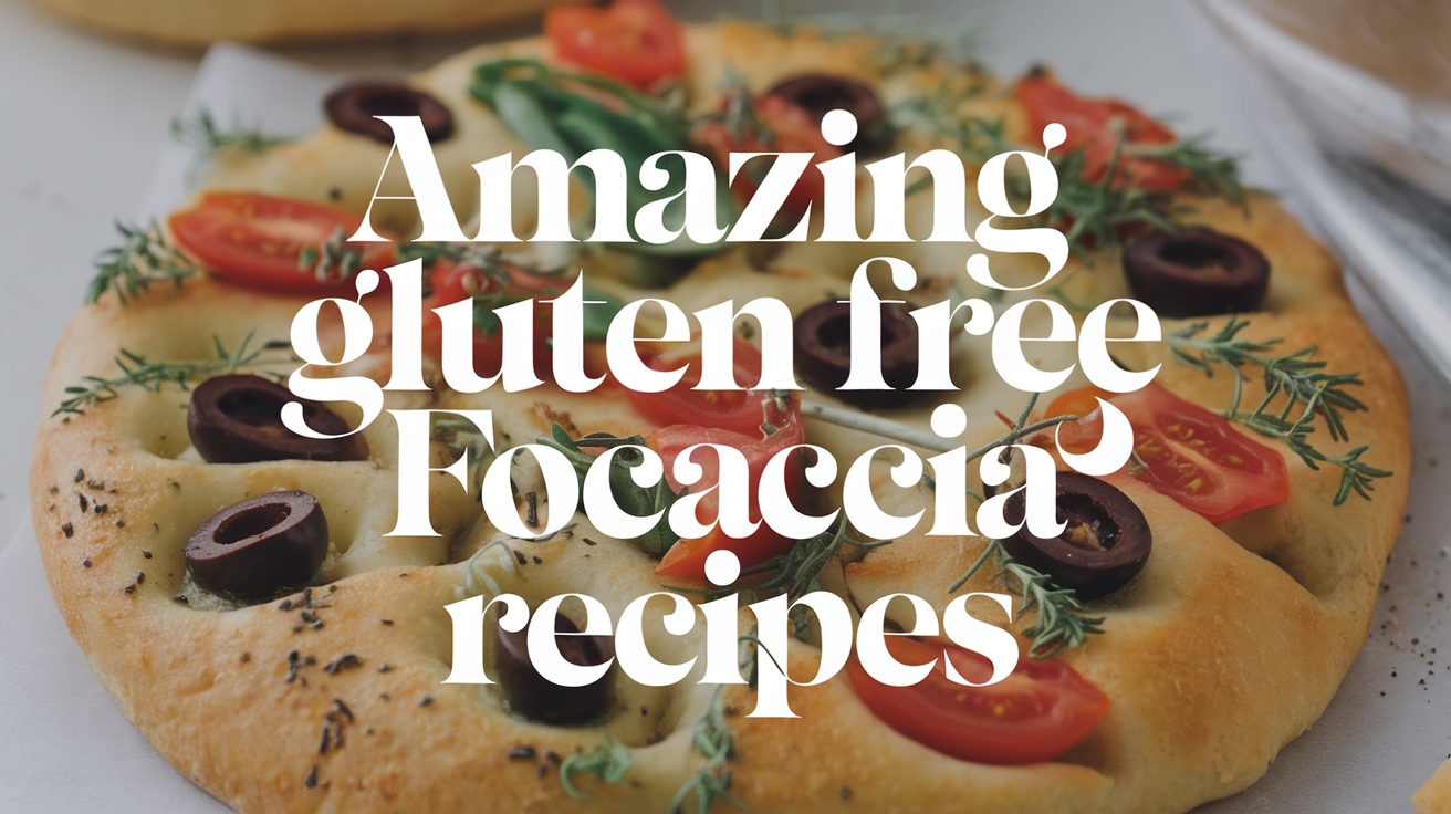 Gluten Free Focaccia Recipes