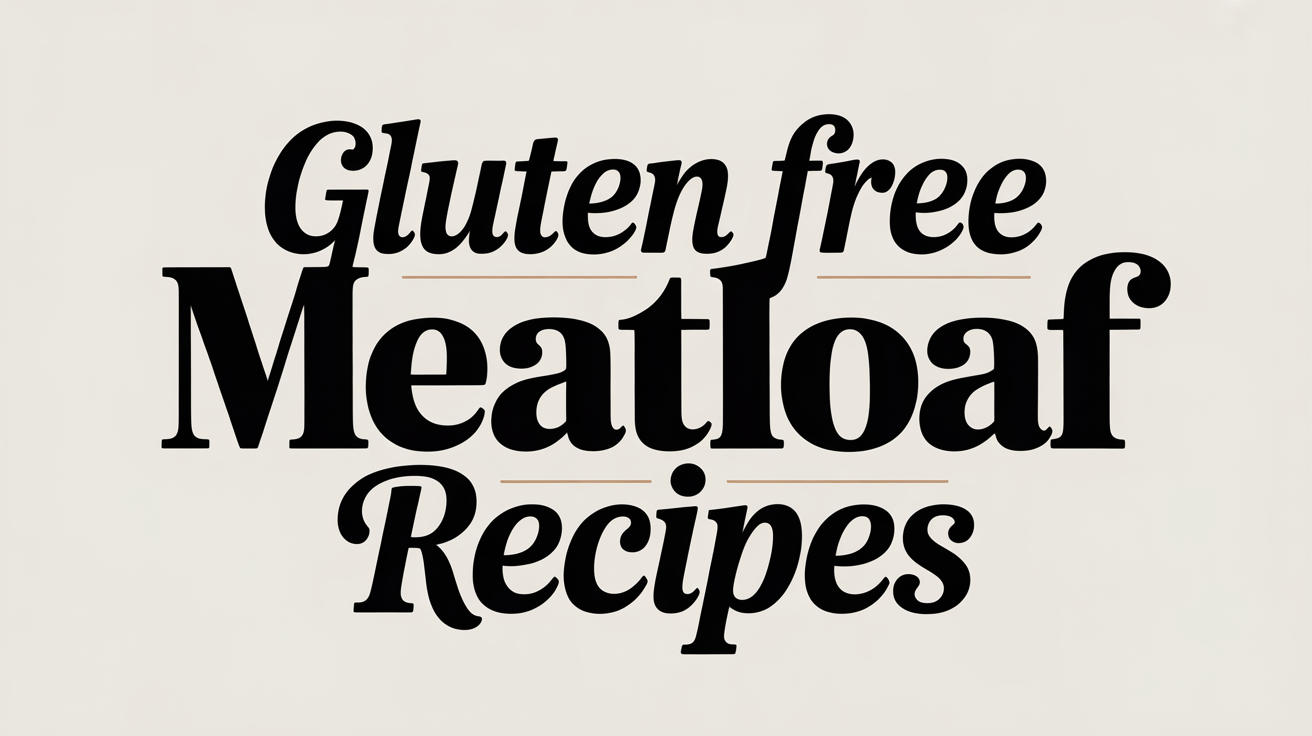 Gluten Free Meatloaf Recipes - Featured