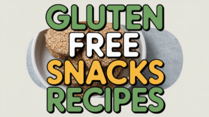 Gluten Free Snacks Recipes - Featured