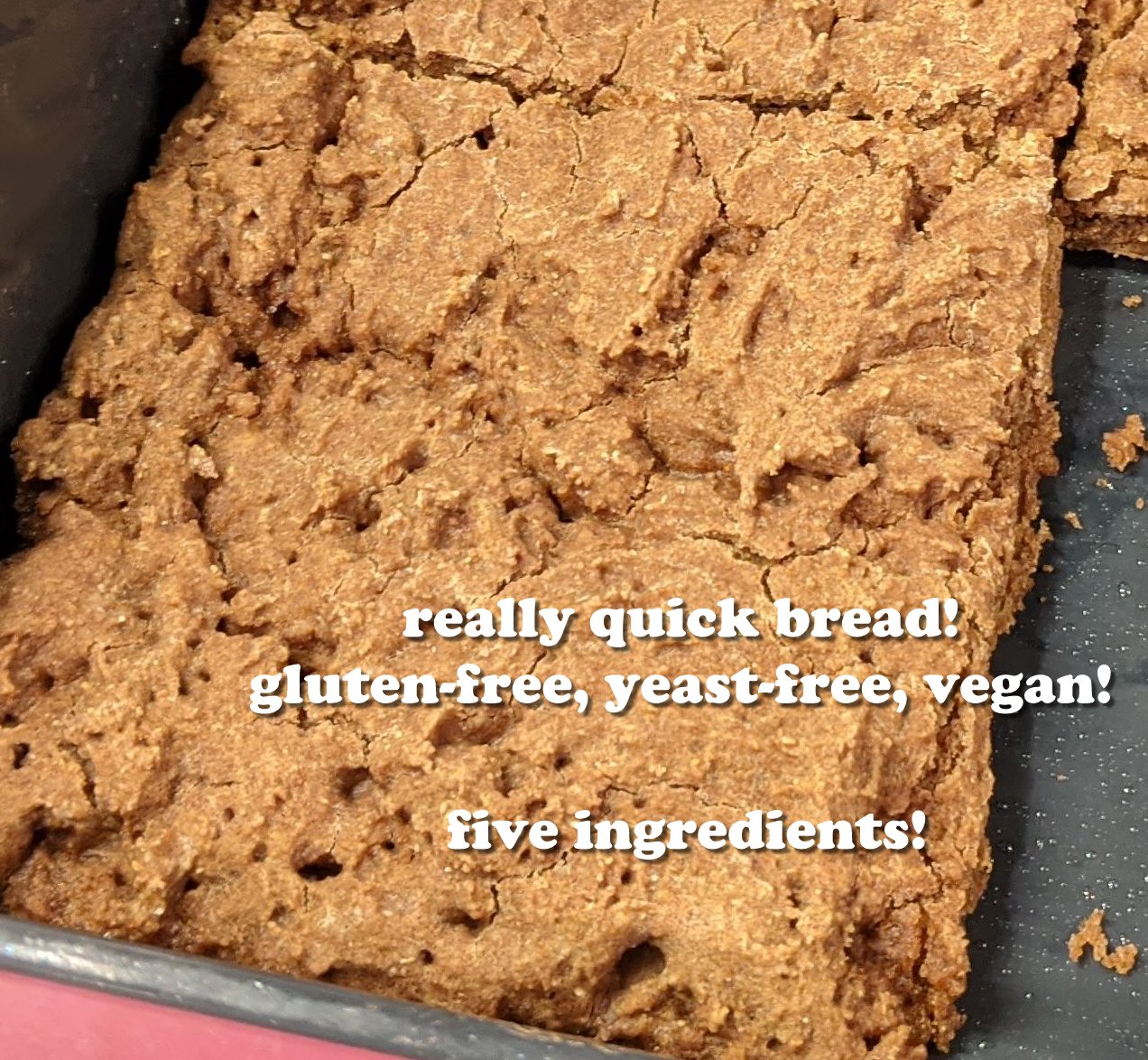 Really Quick Gluten-Free Bread - yeast-free, dairy-free, vegan