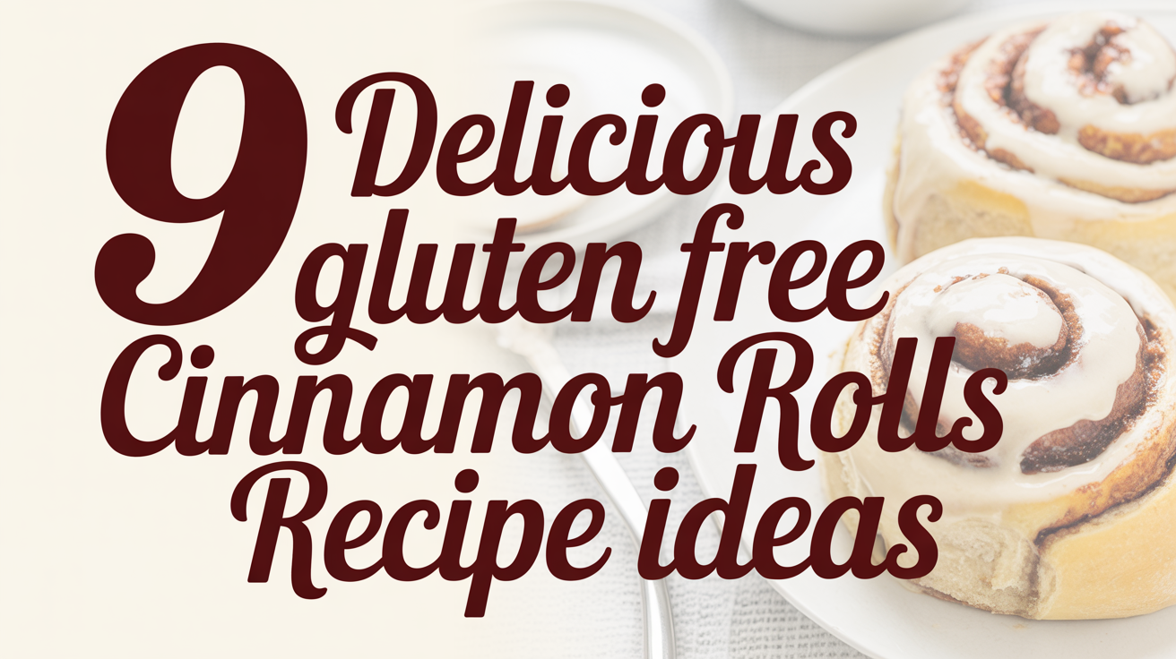 9 Delicious Gluten Free Cinnamon Rolls Recipe Ideas - Featured
